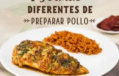 4 Formas Diferentes de preparar pollo